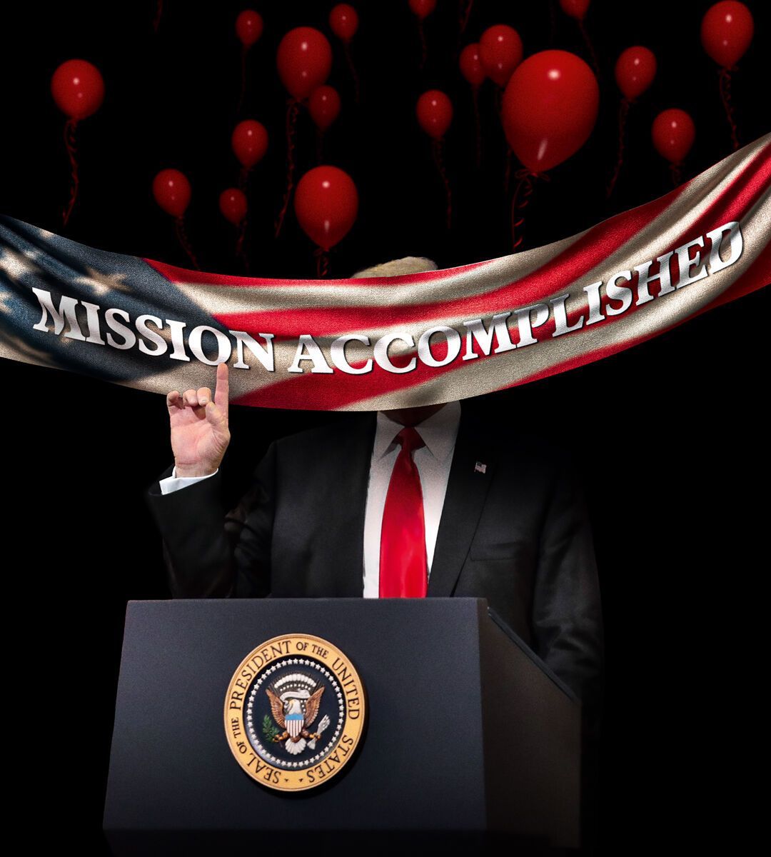 A banner saying 'MISSION ACCOMPLISHED' draped over Donald Trump's face speaking at a podium